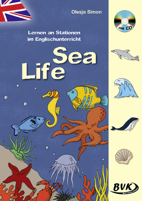 Lernen an Stationen im Englischunterricht: Sea Life (inkl. CD) - Olesja Simon