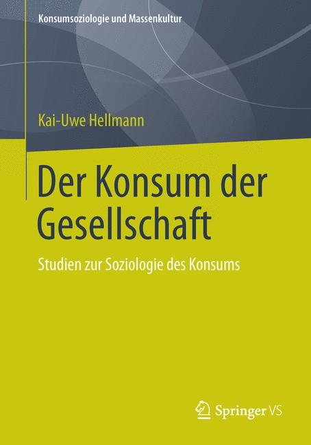 Der Konsum der Gesellschaft - Kai-Uwe Hellmann