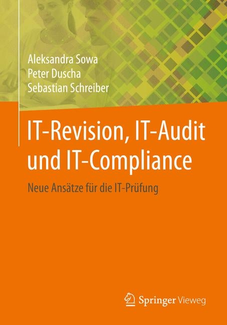 IT-Revision, IT-Audit und IT-Compliance - Aleksandra Sowa, Peter Duscha, Sebastian Schreiber