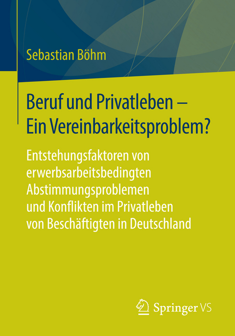 Beruf und Privatleben - Ein Vereinbarkeitsproblem? - Sebastian Böhm