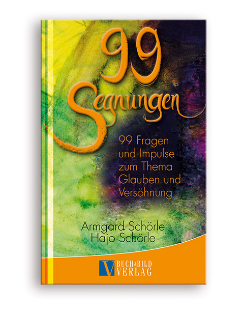 99 Segnungen - Armgard Schörle, Hans-Joachim Schörle