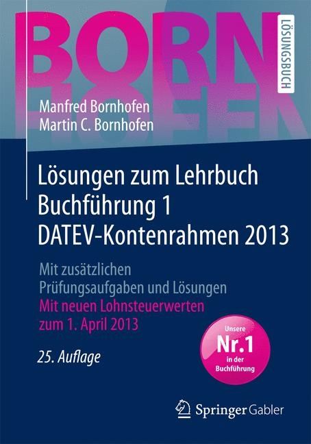 Lösungen zum Lehrbuch Buchführung 1 DATEV-Kontenrahmen 2013 - Manfred Bornhofen, Martin C. Bornhofen