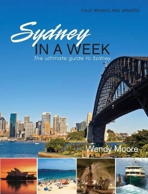 Sydney in a Week - Wendy Moore