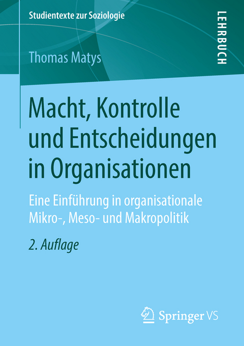 Macht, Kontrolle und Entscheidungen in Organisationen - Thomas Matys