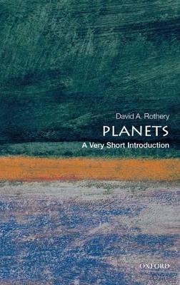Planets: A Very Short Introduction - David A. Rothery