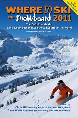 Where to Ski and Snowboard - Chris Gill, Dave Watts