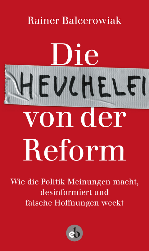 Die Heuchelei von der Reform - Rainer Balcerowiak