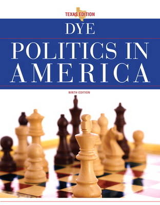 Politics in America, Texas Edition - Thomas R. Dye, L. Tucker Gibson, Clay Robison