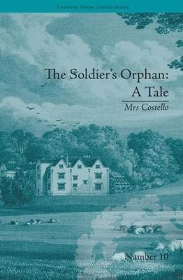 The Soldier's Orphan: A Tale - Clare Broome Saunders