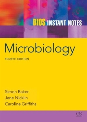 BIOS Instant Notes in Microbiology - Simon Baker, Jane Nicklin, Caroline Griffiths