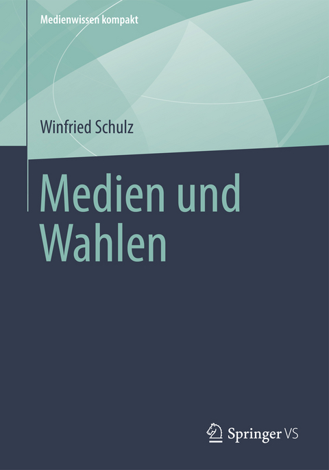 Medien und Wahlen - Winfried Schulz