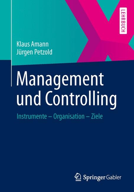 Management und Controlling - Klaus Amann, Jürgen Petzold