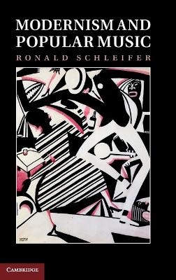 Modernism and Popular Music - Ronald Schleifer