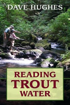 Reading Trout Water - David Hughes