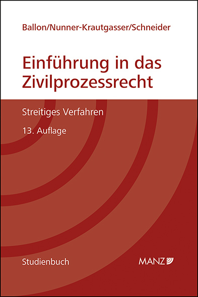 Einführung in das Zivilprozessrecht - Oskar J. Ballon, Bettina Nunner-Krautgasser, Birgit Schneider