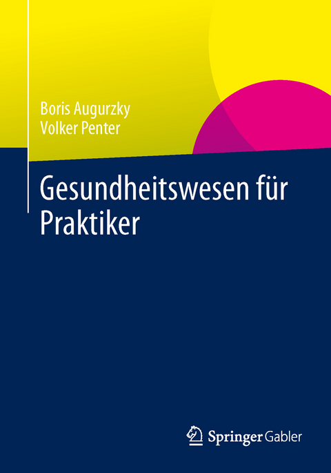 Gesundheitswesen für Praktiker - Volker Penter, Boris Augurzky