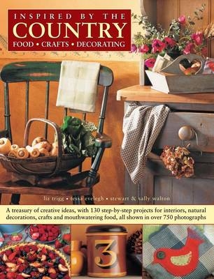 Inspired by the Country: Food, Crafts, Decorating -  Trigg Liz &  Walton Sally &  Stewart Walton