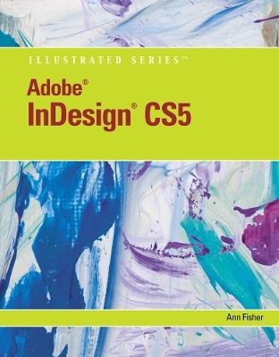 Adobe InDesign CS5 Illustrated - Ann Fisher