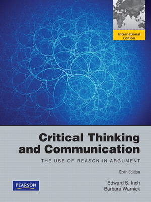 Critical Thinking and Communication - Edward S. Inch, Barbara H. Warnick
