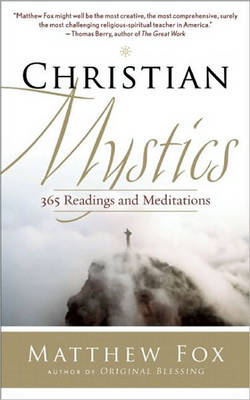 Christian Mystics - Matthew Fox