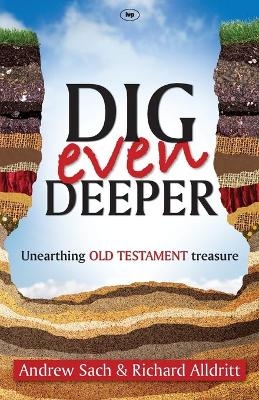 Dig Even Deeper - Andrew Sach and Richard Alldritt