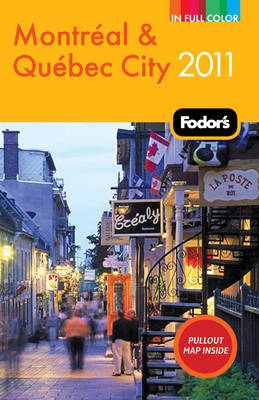 Fodor's Montreal & Quebec City -  Fodor Travel Publications