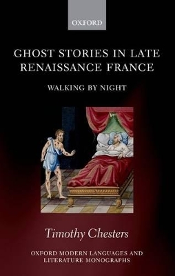 Ghost Stories in Late Renaissance France - Timothy Chesters