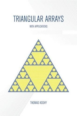 Triangular Arrays with Applications - Thomas Koshy