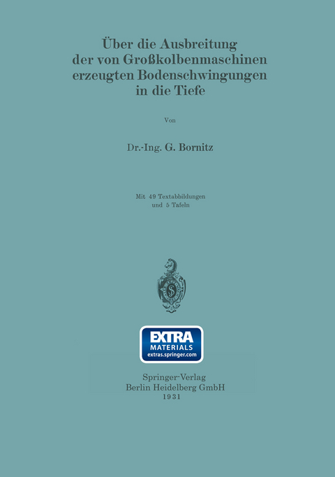 Über die Ausbreitung der von Großkolbenmaschinen erzeugten Bodenschwingungen in die Tiefe - G. Bornitz