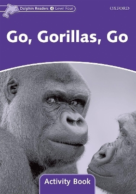 Dolphin Readers Level 4: Go, Gorillas, Go Activity Book - 