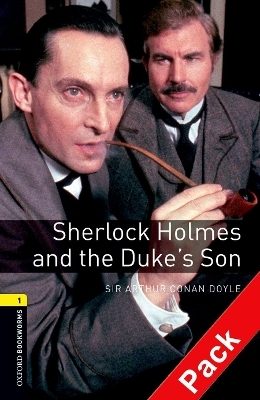 Oxford Bookworms Library: Level 1:: Sherlock Holmes and the Duke's Son audio CD pack - Sir Arthur Conan Doyle