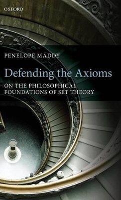 Defending the Axioms - Penelope Maddy