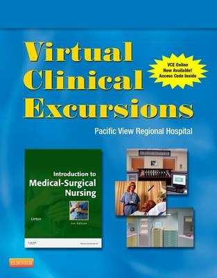 Virtual Clinical Excursions 3.0 for Introduction to Medical-Surgical Nursing - Adrianne Dill Linton