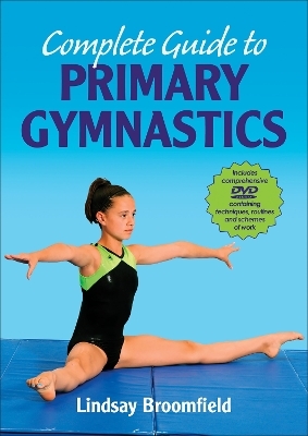 Complete Guide to Primary Gymnastics - Lindsay Broomfield