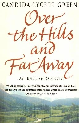 Over The Hills And Far Away - Candida Lycett Green