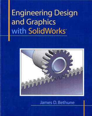 Engineering Design and Graphics with SolidWorks - James D. Bethune