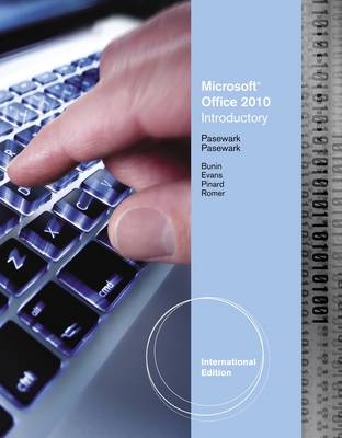 Microsoft Office 2010 -  Pasewark and Pasewark, Rachel Biheller Bunin, Jessica Evans, Robin Romer, Katherine Pinard