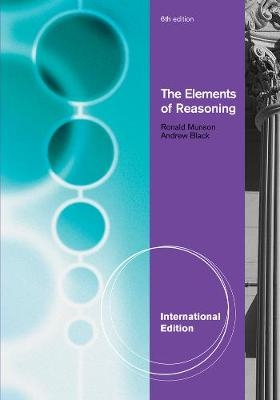 The Elements of Reasoning, International Edition - Ronald Munson, Andrew Black