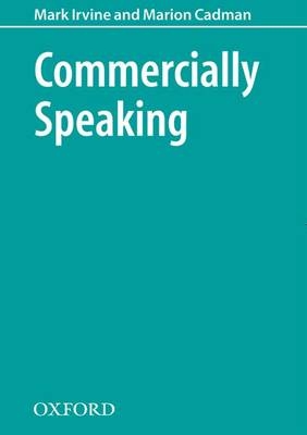 Commercially Speaking - Mark Irvine, M.H. Cadman