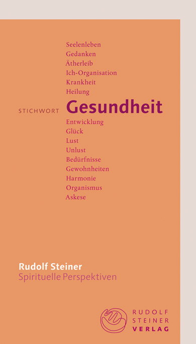 Stichwort Gesundheit - Rudolf Steiner