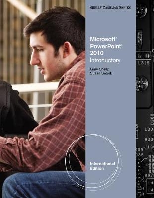 Microsoft® PowerPoint® 2010 - Susan Sebok, Gary Shelly