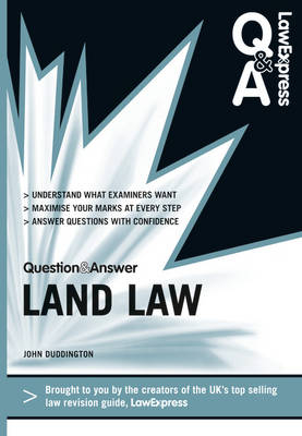 Law Express Question and Answer: Land Law (Q&A Revision Guide) - John Duddington