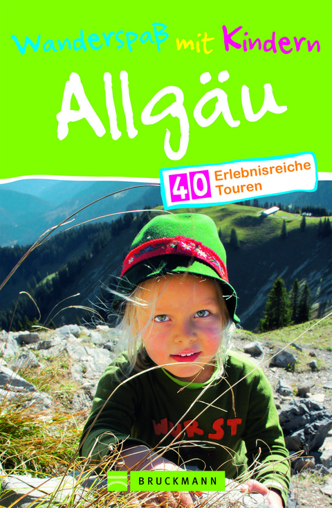 Wanderspaß mit Kindern Allgäu - Michael Pröttel, Uli Wittmann