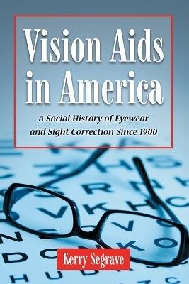 Vision Aids in America - Kerry Segrave