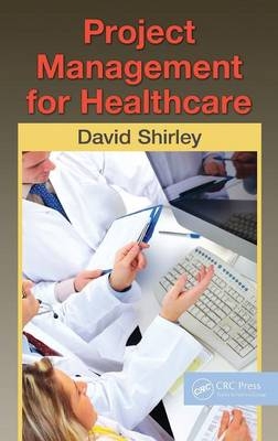 Project Management for Healthcare - David Shirley