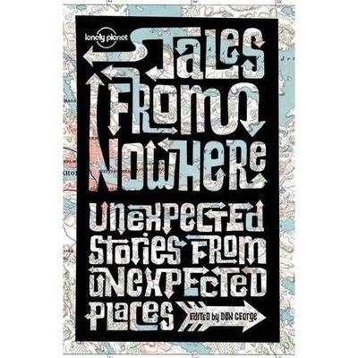 Tales from Nowhere - Simon Winchester, Pico Iyer, Tim Cahill