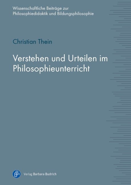 Verstehen und Urteilen im Philosophieunterricht - Christian Thein