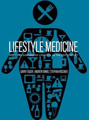 Lifestyle Medicine - Garry Egger, Andrew Binns, Stephan Rossner