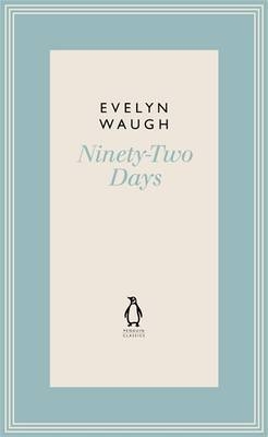 Ninety-Two Days (7) - Evelyn Waugh