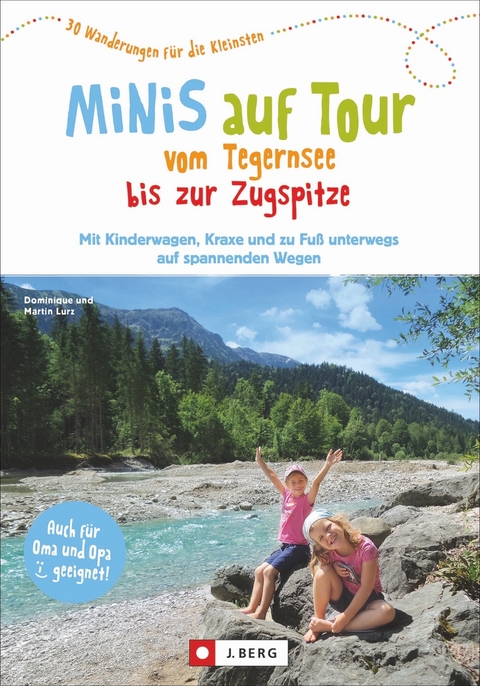 Minis auf Tour vom Tegernsee bis zur Zugspitze - Dominique und Martin Lurz
